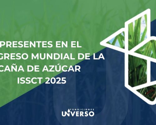Fundiciones Universo en el XXXII Congreso Mundial de Técnicos Azucareros – ISSCT 2025